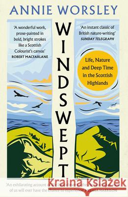 Windswept: Life, Nature and Deep Time in the Scottish Highlands Annie Worsley 9780008278403 HarperCollins Publishers - książka