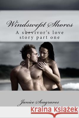 Windswept Shores: A Survivors Love Story MS Janice Seagraves 9781481175944 Createspace - książka