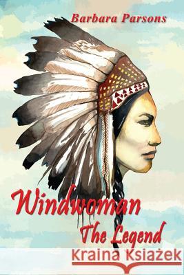 Windwoman: The Legend Barbara Parsons 9781500551834 Createspace - książka