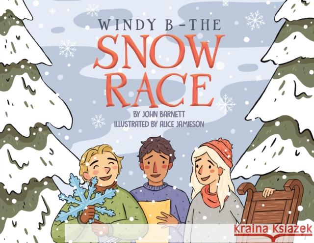 Windy B - The Snow Race John Barnett Alice Jamieson 9781398471269 Austin Macauley - książka