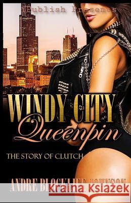 Windy City Queenpin: The Story of Clutch Andre Blocklife Johnson 9781096118497 Independently Published - książka