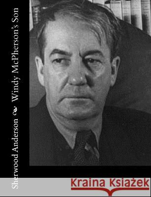 Windy McPherson's Son Sherwood Anderson 9781541337985 Createspace Independent Publishing Platform - książka