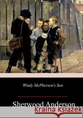 Windy McPherson's Son Sherwood Anderson 9781986756501 Createspace Independent Publishing Platform - książka