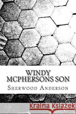 Windy Mcphersons Son: (Sherwood Anderson Classics Collection) Anderson, Sherwood 9781508617808 Createspace - książka