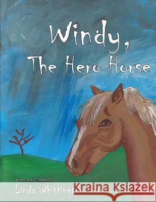 Windy, the Hero Horse Linda Whittington Hurst 9780692550106 Wild Pony Press - książka