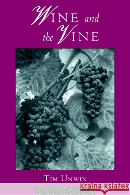 Wine and the Vine: An Historical Geography of Viticulture and the Wine Trade Unwin, Tim 9780415144162  - książka