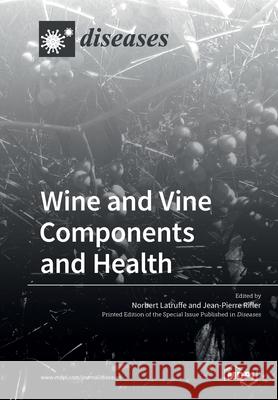 Wine and Vine Components and Health Norbert Latruffe Jean-Pierre Rifler 9783039211388 Mdpi AG - książka