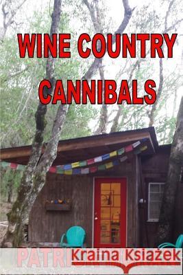 Wine Country Cannibals Patrick Moran 9781365811791 Lulu.com - książka