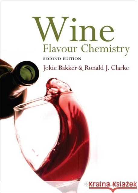 Wine: Flavour Chemistry Bakker, Jokie 9781444330427 Wiley & Sons - książka