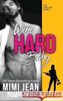 Wine Hard, Baby Mimi Jean Pamfiloff 9798644073610 Independently Published - książka