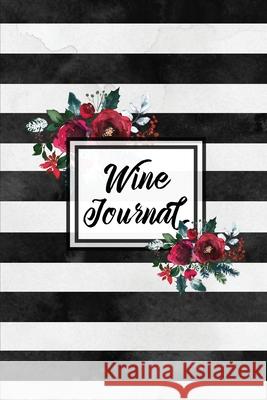 Wine Journal: Tasting Wines Notebook, Personal Review Log Notes Pages, Write & Record Taste Rating, Wine Lovers Gift, Book Amy Newton 9781649441713 Amy Newton - książka