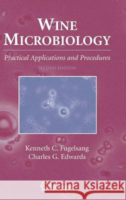 Wine Microbiology: Practical Applications and Procedures Fugelsang, Kenneth C. 9780387333410 Springer - książka