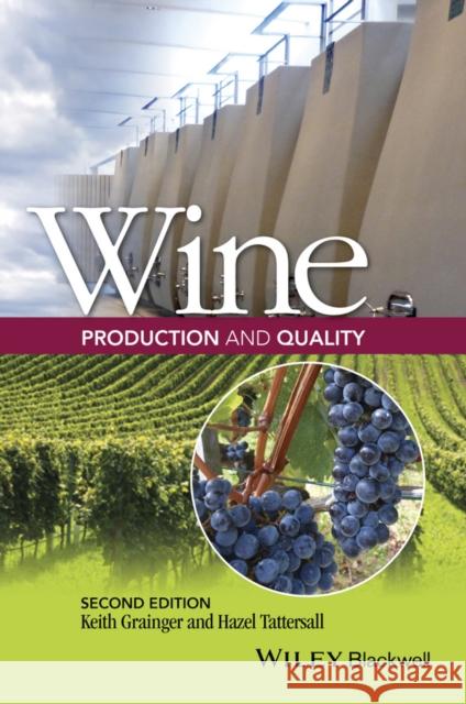 Wine Production and Quality Grainger, Keith; Tattersall, Hazel 9781118934555 John Wiley & Sons - książka