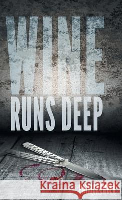 Wine Runs Deep: A wine country crime caper Ember, Patrick 9781525519604 FriesenPress - książka