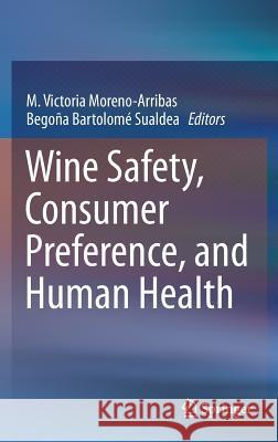 Wine Safety, Consumer Preference, and Human Health M. Victoria Moreno-Arribas Begona Bartolom 9783319245126 Springer - książka