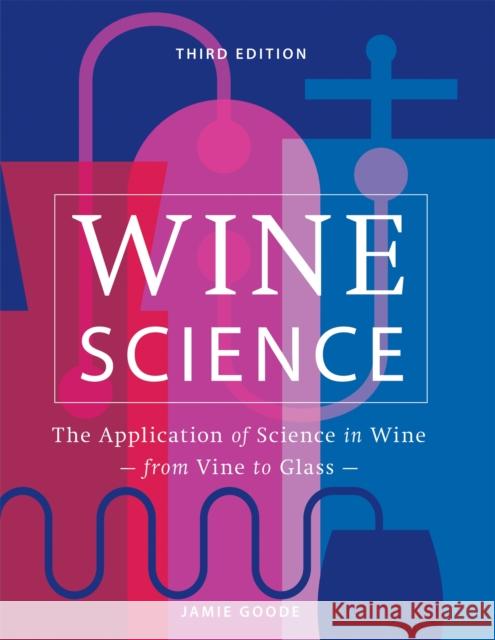 Wine Science: The Application of Science in Winemaking Jamie Goode 9781784727116 Octopus Publishing Group - książka