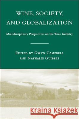 Wine, Society, and Globalization: Multidisciplinary Perspectives on the Wine Industry Campbell, G. 9781403984234 Palgrave MacMillan - książka