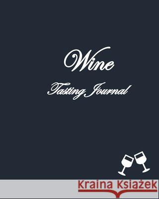 Wine Tasting Journal Matt Nestorovski Becca LeRoux 9781034011002 Blurb - książka