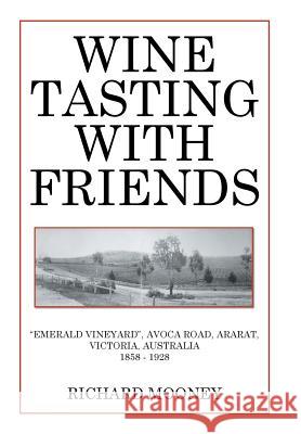 Wine Tasting with Friends Richard Mooney 9781514443019 Xlibris - książka