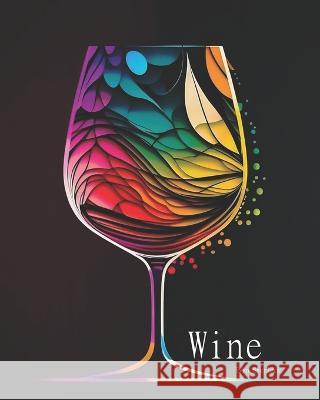 Wine: The Coloring Book Evan Sherlock   9798366852401 Independently Published - książka