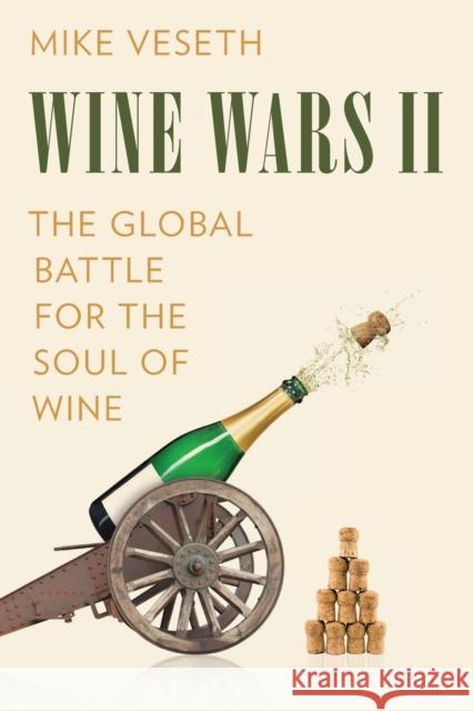 Wine Wars II: The Global Battle for the Soul of Wine Mike Veseth 9781538163832 Rowman & Littlefield - książka