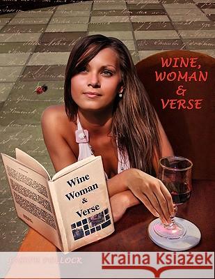 Wine, Woman & Verse Joseph Pollock 9781453571033 Xlibris Corporation - książka