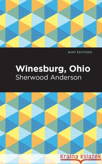 Winesburg, Ohio Sherwood Anderson Mint Editions 9781513219943 Mint Ed - książka