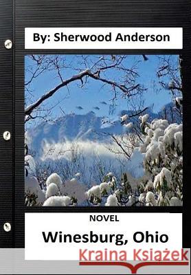 Winesburg, Ohio ( NOVEL ) By: Sherwood Anderson (Original Version) Anderson, Sherwood 9781534725652 Createspace Independent Publishing Platform - książka