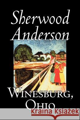 Winesburg, Ohio by Sherwood Anderson, Fiction, Classics, Literary Anderson, Sherwood 9781598186802 Aegypan - książka