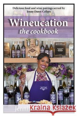 Wineucation the Cookbook Jennifer McDonald 9781952263545 Book Writing Inc - książka