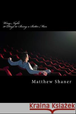 Wing Night: 20 Days to Being a Better Man Matthew Shaner 9781508626671 Createspace - książka