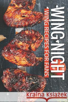 Wing Night: Wing Recipes for Fans Daniel Humphreys 9781795178662 Independently Published - książka