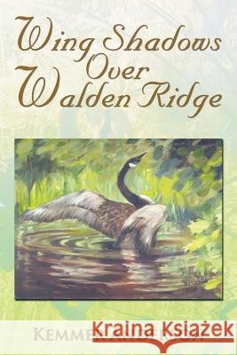 Wing Shadows Over Walden Ridge Kemmer Anderson 9781483616582 Xlibris Corporation - książka