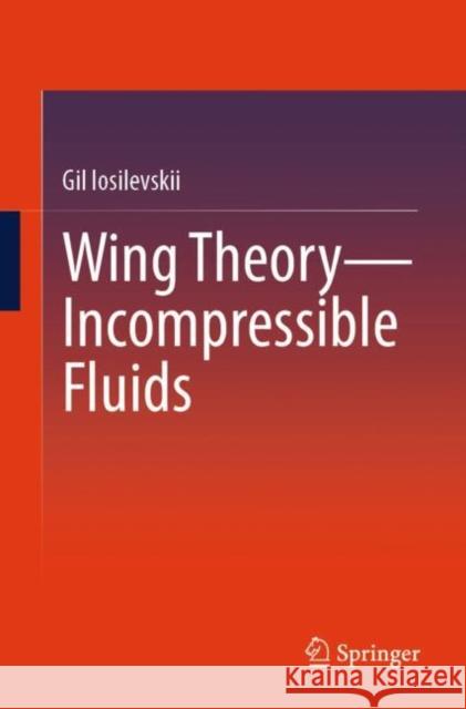Wing Theory—Incompressible Fluids Gil Iosilevskii 9783031736247 Springer International Publishing AG - książka