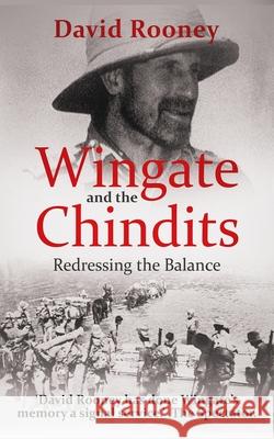 Wingate and the Chindits: Redressing the Balance David Rooney 9781689705615 Independently Published - książka