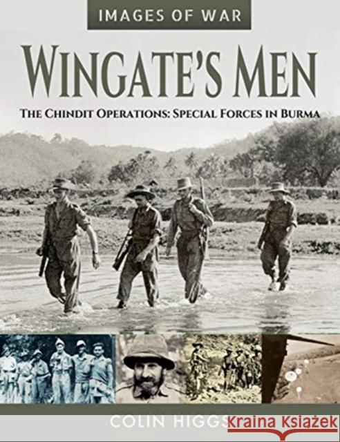 Wingate's Men: The Chindit Operations: Special Forces in Burma Colin Higgs 9781526746672 Pen & Sword Books Ltd - książka