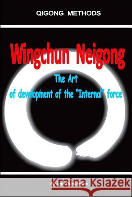 Wingchun Neigong - The Art of Development of the 