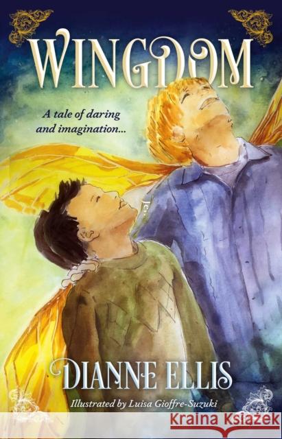 Wingdom: A Tale of Daring and Imagination Dianne Ellis 9780645586459 Brolga Publishing Pty Ltd - książka