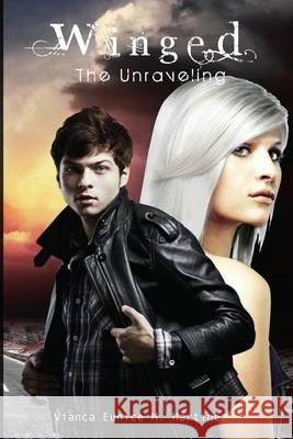 Winged, Book 2: The Unraveling Vianca Eunice M. Martinez 9781482789720 Createspace - książka