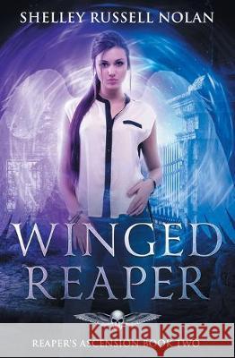 Winged Reaper: Reaper's Ascension Book Two Shelley Russell Nolan   9780648168355 Shelley Russell Nolan - książka