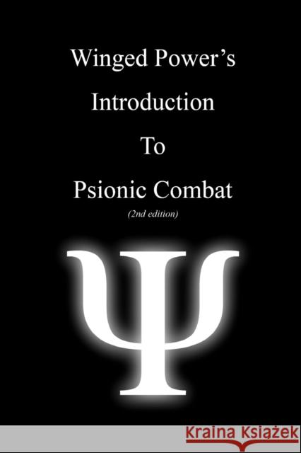 WingedPower's Introduction to Psionic Combat (2nd Edition) , WingedPower 9781435715936 Lulu.com - książka