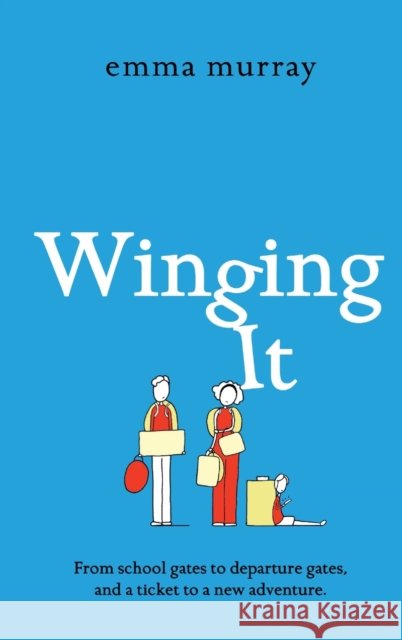 Winging It: A laugh-out-loud, page-turning novel from Emma Murray Emma Murray 9781802809800 Boldwood Books Ltd - książka