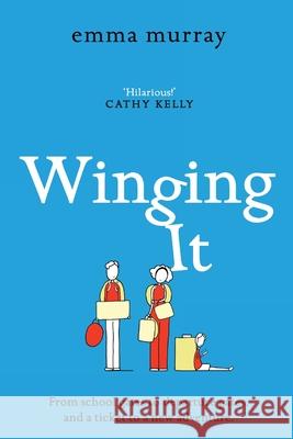 Winging It: The laugh-out-loud, page-turning new novel from Emma Murray Emma Murray 9781838894948 Boldwood Books Ltd - książka