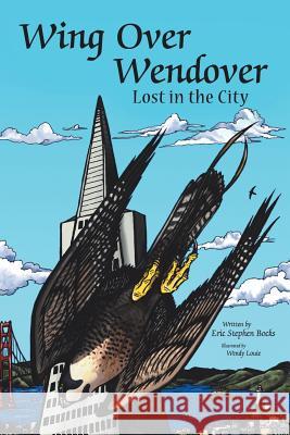 Wingover Wendover Lost in the City Bocks, Eric Stephen 9781491818466 Authorhouse - książka