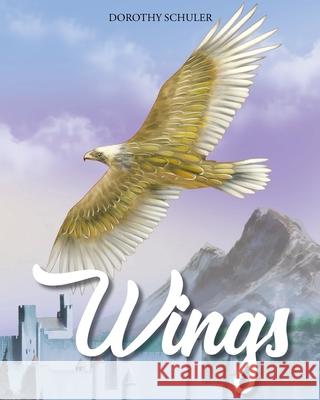 Wings Dorothy Schuler 9781644583289 Christian Faith - książka