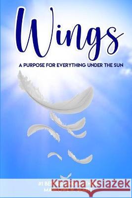 Wings: A Purpose for Everything Under the Sun Angela Edwards Marlowe R. Scott 9781948853217 Pearly Gates Publishing LLC - książka