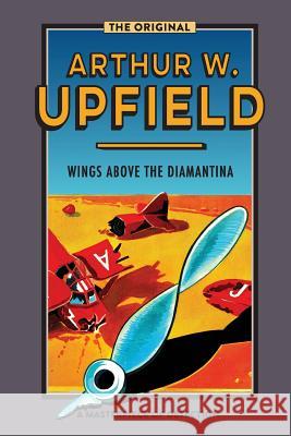 Wings Above the Diamantina Arthur W. Upfield 9781925416923 ETT Imprint - książka