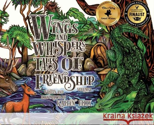 Wings and Whispers Tales of Friendship: Volume 1 Kaelen Felix Kaelen Felix 9781962374422 Prolific Pulse Press LLC - książka