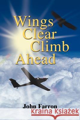Wings Clear Climb Ahead John Farron 9781477246955 Authorhouse - książka