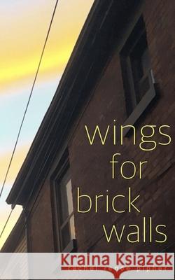 wings for brick walls Rachel Ren?e Pipher 9781738194025 Self-Published - książka